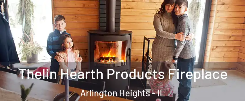  Thelin Hearth Products Fireplace Arlington Heights - IL